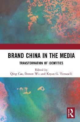Brand China in the Media: Transformation of Identities - cover