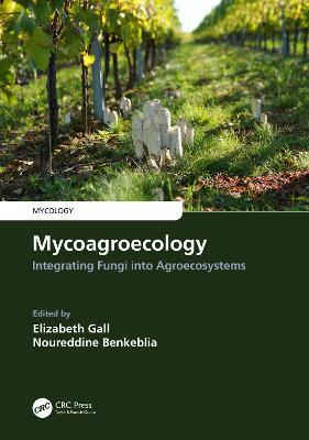 Mycoagroecology: Integrating Fungi into Agroecosystems - cover