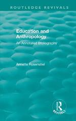 Education and Anthropology: An Annotated Bibliography