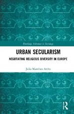 Urban Secularism: Negotiating Religious Diversity in Europe