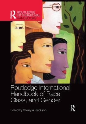 Routledge International Handbook of Race, Class, and Gender - cover