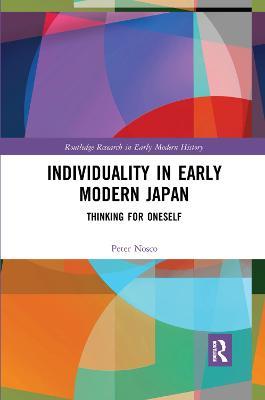 Individuality in Early Modern Japan: Thinking for Oneself - Peter Nosco - cover