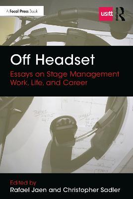 Off Headset: Essays on Stage Management Work, Life, and Career - cover