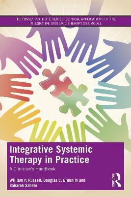 Integrative Systemic Therapy in Practice: A Clinician’s Handbook - William P. Russell,Douglas C. Breunlin,Bahareh Sahebi - cover