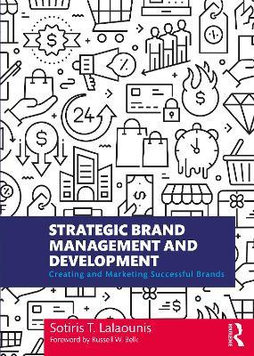 Strategic Brand Management and Development: Creating and Marketing Successful Brands - Sotiris T. Lalaounis - cover