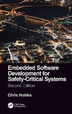 Embedded Software Development for Safety-Critical Systems, Second Edition - Chris Hobbs - cover