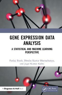 Gene Expression Data Analysis: A Statistical and Machine Learning Perspective - Pankaj Barah,Dhruba Kumar Bhattacharyya,Jugal Kumar Kalita - cover