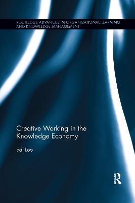 Creative Working in the Knowledge Economy - Sai Loo - cover