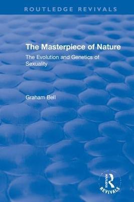 The Masterpiece of Nature: The Evolution and Genetics of Sexuality - Graham Bell - cover