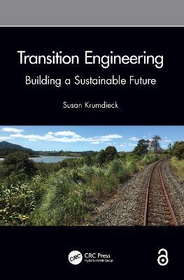 Transition Engineering: Building a Sustainable Future - Susan Krumdieck - cover