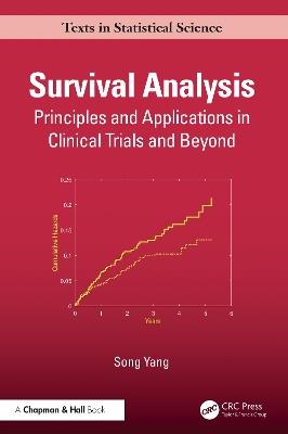 Survival Analysis: Principles and Applications in Clinical Trials and Beyond - Song Yang - cover