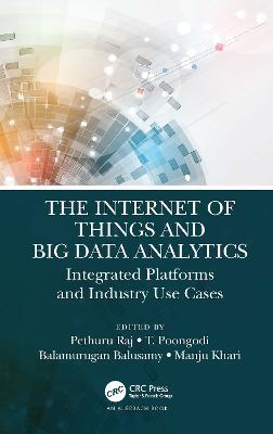 The Internet of Things and Big Data Analytics: Integrated Platforms and Industry Use Cases - cover