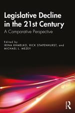 Legislative Decline in the 21st Century: A Comparative Perspective