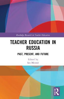 Teacher Education in Russia: Past, Present, and Future - cover