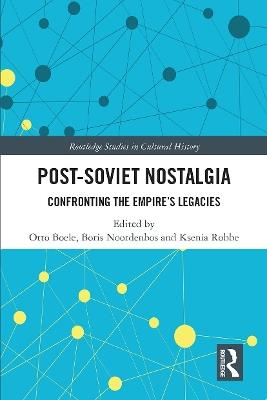 Post-Soviet Nostalgia: Confronting the Empire’s Legacies - cover