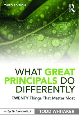 What Great Principals Do Differently: Twenty Things That Matter Most - Todd Whitaker - cover