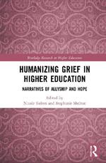 Humanizing Grief in Higher Education: Narratives of Allyship and Hope