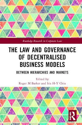The Law and Governance of Decentralised Business Models: Between Hierarchies and Markets - cover
