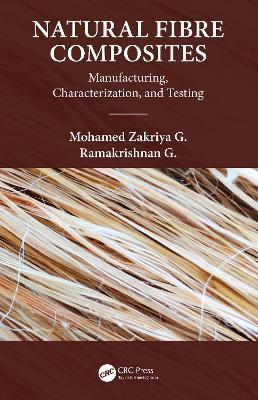 Natural Fiber Composites: Manufacturing, Characterization and Testing - G. Mohamed Zakriya,G. Ramakrishnan - cover