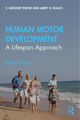 Human Motor Development: A Lifespan Approach - Greg Payne,Larry Isaacs - cover