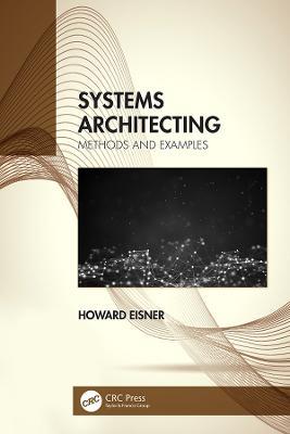 Systems Architecting: Methods and Examples - Howard Eisner - cover