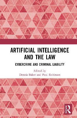 Artificial Intelligence and the Law: Cybercrime and Criminal Liability - cover