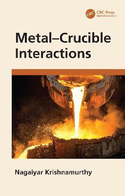 Metal–Crucible Interactions - Nagaiyar Krishnamurthy - cover