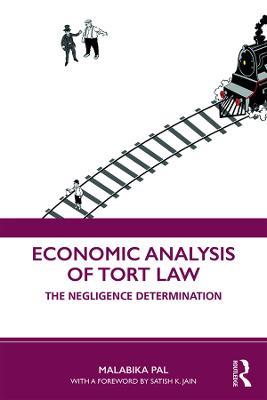 Economic Analysis of Tort Law: The Negligence Determination - Malabika Pal - cover