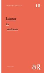 Latour for Architects: Thinkers for Architects