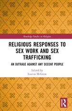 Religious Responses to Sex Work and Sex Trafficking: An Outrage Against Any Decent People