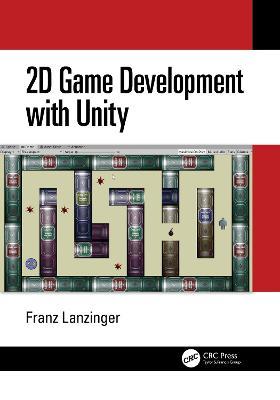 2D Game Development with Unity - Franz Lanzinger - cover