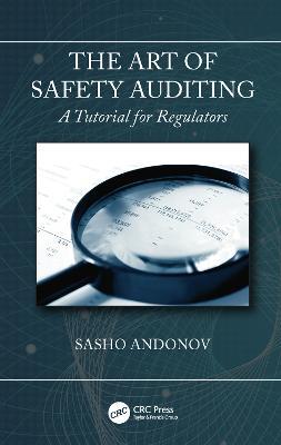The Art of Safety Auditing: A Tutorial for Regulators - Sasho Andonov - cover