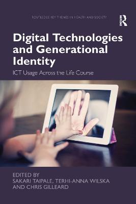 Digital Technologies and Generational Identity: ICT Usage Across the Life Course - cover