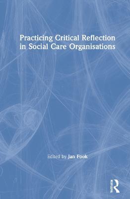 Practicing Critical Reflection in Social Care Organisations - cover