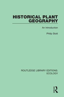 Historical Plant Geography: An Introduction - Philip Stott - cover