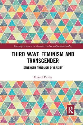 Third Wave Feminism and Transgender: Strength through Diversity - Edward Davies - cover