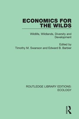 Economics for the Wilds: Wildlife, Wildlands, Diversity and Development - cover