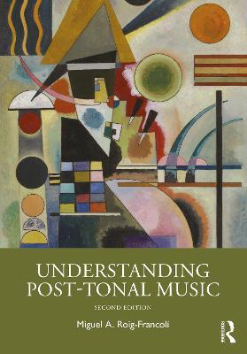 Understanding Post-Tonal Music - Miguel A. Roig-Francolí - cover
