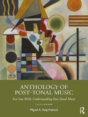Anthology of Post-Tonal Music: For Use with Understanding Post-Tonal Music - Miguel A. Roig-Francolí - cover