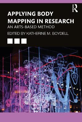 Applying Body Mapping in Research: An Arts-Based Method - cover