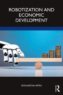 Robotization and Economic Development - Siddhartha Mitra - cover