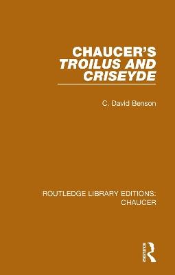 Chaucer's Troilus and Criseyde - C. David Benson - cover