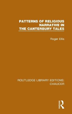 Patterns of Religious Narrative in the Canterbury Tales - Roger Ellis - cover