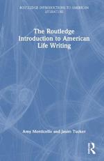 The Routledge Introduction to American Life Writing