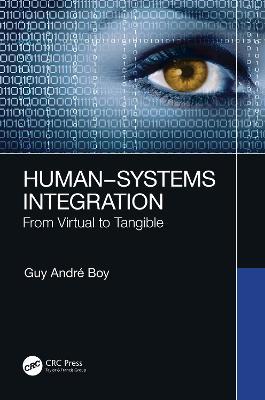 Human–Systems Integration: From Virtual to Tangible - Guy André Boy - cover