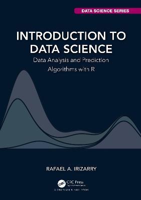 Introduction to Data Science: Data Analysis and Prediction Algorithms with R - cover