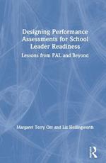 Designing Performance Assessments for School Leader Readiness: Lessons from PAL and Beyond