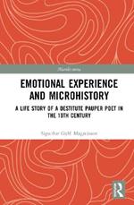 Emotional Experience and Microhistory: A Life Story of a Destitute Pauper Poet in the 19th Century