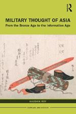 Military Thought of Asia: From the Bronze Age to the Information Age