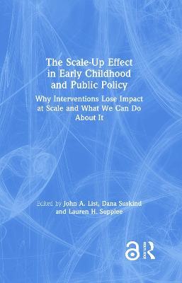 The Scale-Up Effect in Early Childhood and Public Policy: Why Interventions Lose Impact at Scale and What We Can Do About It - cover